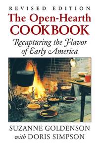 Open-Hearth Cookbook : Recapturing the Flavor of Early America