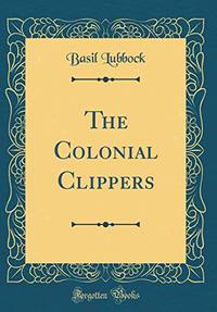 image of The Colonial Clippers (Classic Reprint)