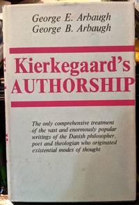 Kierkegaard's Authorship A Guide To The Writings Of Kierkegaard