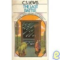 The Last Battle (Chronicles of Narnia, Book 7) by C. S. Lewis - 1970-08-07