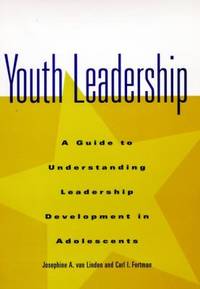 Youth Leadership : A Guide to Understanding Leadership Development in Adolescents