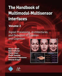 The Handbook of Multimodal-Multisensor Interfaces, Volume 2: Signal Processing, Architectures,...