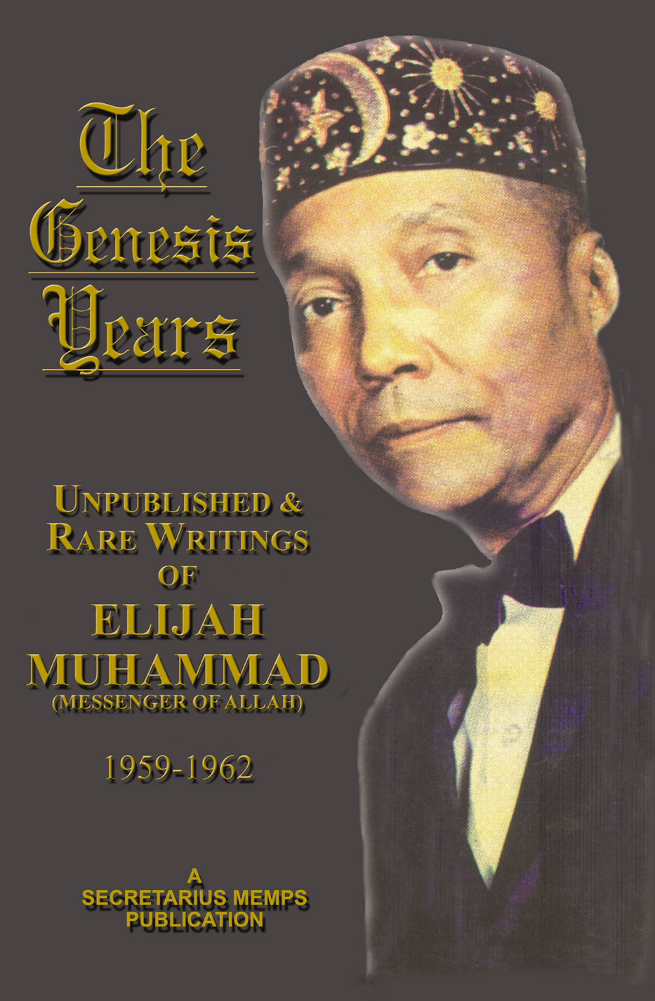 The Genesis Years of Elijah Muhammad by MUHAMMAD, ELIJAH