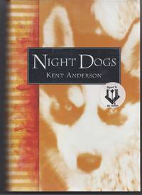 Night Dogs by Kent Anderson - Signed First Edition - 1996 - from Brenner's Books - Rare & Collectable (SKU: 006632)