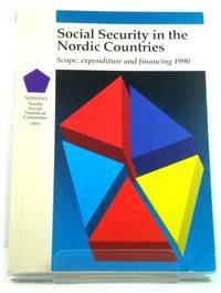 Social Security in the Nordic Countries: Scope, Expenditure and Financing 1990 (Statistical...