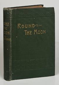 Round the Moon; A Sequel to From the Earth to the Moon