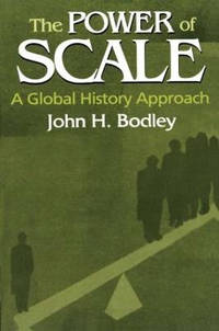 The Power of Scale: A Global History Approach: A Global History Approach
