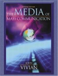 Media of Mass Communication, The (7th Edition) by John Vivian - 2004-02-03