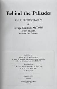 Behind the Palisades. An Autobiography by McTavish, George Simpson - 1963