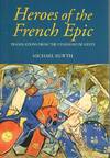 HEROES OF THE FRENCH EPIC: TRANSLATIONS FROM THE CHANSONS DE GESTE