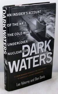 Dark Waters: An Insider's Account of the NR-1 The Cold War's Undercover Nuclear Sub