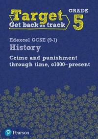 Target Grade 5 Edexcel GCSE (9-1) History Crime and punishment in Britain, c1000- present Workbook