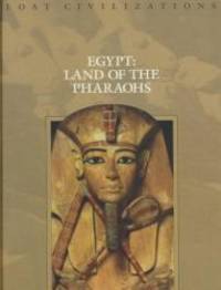 image of Egypt: Land of the Pharaohs (Lost Civilization (Time Life))