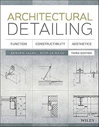 Architectural Detailing: Function, Constructibility, Aesthetics 3rd Edition