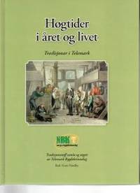 Høgtider i året og livet. Tradisjonar i Telemark