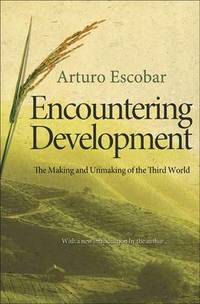 Encountering Development: The Making and Unmaking of the Third World