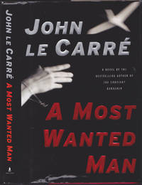 A Most Wanted Man by John le CarreÌ; John le Carre - 2008