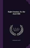 Eight Cousins, Or, the Aunt-Hill by Louisa May Alcott - 2016-05-18