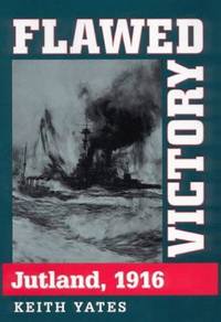 Flawed Victory: Jutland 1916