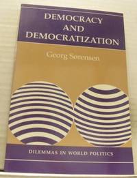 Democracy and Democraziation. Dilemmas in World…