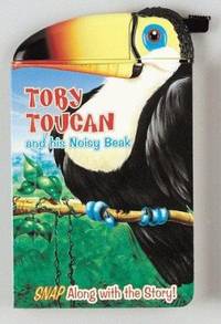 Toby Toucan and His Noisy Beak : Includes Toy