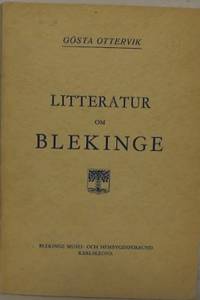 Litteratur om Blekinge. En bibliografisk översikt.