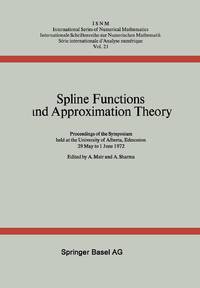 Spline Functions and Approximation Theory: Proceedings of the Symposium Held at the University of...