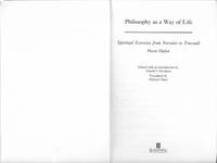 Philosophy as a Way of Life: Spiritual Exercises from Socrates to Foucault