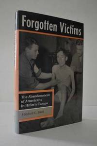 Forgotten Victims: The Abandonment Of Americans In Hitler's Camps