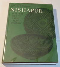 NISHAPUR: Pottery of the Early Islamic Period.