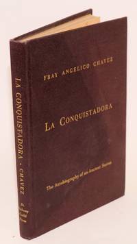 La Conquistadora: the autobiography of an ancient statue by Fray Angelico Chavez - First Edition - 1954 - from Bolerium Books Inc., ABAA/ILAB (SKU: 11194)