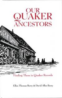 Our Quaker Ancestors:  Finding Them in Quaker Records by Berry, Ellen - 1996