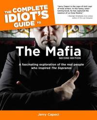 The Complete Idiot's Guide? to the Mafia