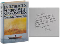 SUNRISE WITH SEAMONSTERS: TRAVELS & DISCOVERIES 1964-1984 - INSCRIBED TO V.S. NAIPAUL