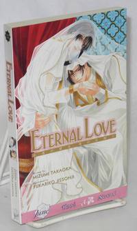 Eternal love: a Yaoi novel by Takaoka, Mizumi, text, Yukariko Jissohji, illustrations, translated by Design - 2008