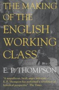 Making Of The English Working Class (Penguin History)