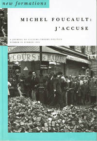 MICHEL FOUCAULT: J&#039;ACCUSE. (In New Formations: A Journal of Culture / Theory / Politics. Number 25; Summer 1995). (Cover title). de (Foucault, Michel). Macey, David; Rajchman, John; Soper, Kate; et al. Squires, Judith; editor - 1995.