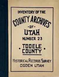 Inventory of the County Archives of Utah. No. 23 Tooele County (Tooele City)