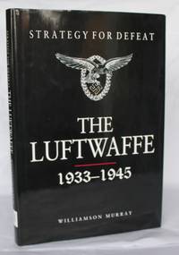 cover of Strategy For Defeat. The Luftwaffe 1933-1945