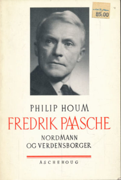 Fredrik Paasche. Nordmann og verdensborger.