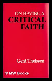 On having a critical faith / Gerd Theissen
