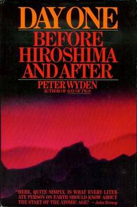 Day One: Before Hiroshima and After by Wyden, Peter - 1985