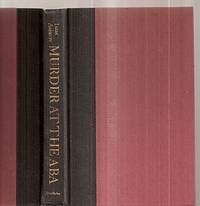 MURDER AT THE ABA: A PUZZLE IN FOUR DAYS AND SIXTY SCENES [published in the UK as AUTHORIZED...