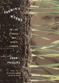 Darwin's Worms : On Life Stories and Death Stories