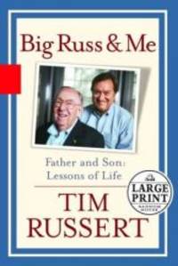 Big Russ and Me (Random House Large Print Biography) by Tim Russert - 2004-03-04