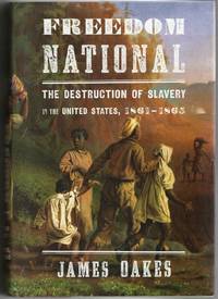 [CIVIL WAR] [SLAVERY] FREEDOM NATIONAL. THE DESTRUCTION OF SLAVERY IN THE UNITED STATES, 1861-1865