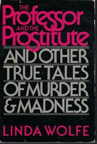 image of Professor And The Prostitute And Other True Tales Of Muder And Madness