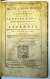 THE ACTS OF ASSEMBLY OF THE PROVINCE OF PENNSYLVANIA, CAREFULLY COMPARED WITH THE ORIGINALS. AND AN APPENDIX, CONTAINING SUCH ACTS, AND PARTS OF ACTS, RELATING TO PROPERTY, AS ARE EXPIRED, ALTERED OR REPEALED. TOGETHER WITH THE ROYAL, PROPRIETARY, CITY AND BOROUGH CHARTERS; AND THE ORIGINAL CONCESSIONS OF THE HONOURABLE WILLIAM PENN TO THE FIRST SETTLERS OF THE PROVINCE. PUBLISHED BY ORDER OF ASSEMBLY