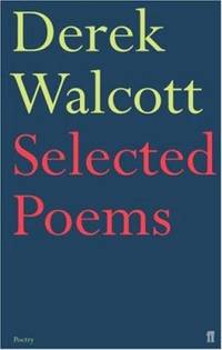 Selected Poems by Walcott, Derek - 2007