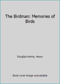 The Birdman: Memories of Birds